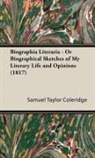 Samuel Ta Coleridge, Samuel Taylor Coleridge - Biographia Literaria - Or Biographical S