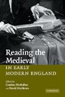 David Mcmullan Matthews, Gordon Mcmullan, Gordon (King''''s College London) Matthe Mcmullan, Gordon Matthews Mcmullan, David Matthews, Gordon Mcmullan... - Reading the Medieval in Early Modern England