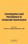 Jeffrey N. (Columbia University Gordon, Jeffrey N. Roe Gordon, Jeffrey N. Gordon, Mark J. Roe - Convergence and Persistence in Corporate Governance