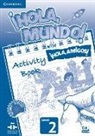 Maria Gomez Salas Castro, Forware Spain S L, Maria Gomez Castro, María Gómez Castro, Manuela Miguez Salas, Manuela Míguez Salas... - !Hola, Mundo!, !Hola, Amigos! Level 2 Activity Book
