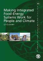 Anne Bogdanski, Food And Agriculture Organization, Food and Agriculture Organization of the, Food and Agriculture Organization of the United Na, Food and Agriculture Organization (Fao) - Making Integrated Food-Energy Systems Work for People and Climate
