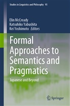 Elin McCready, Eric McCready, Katsuhik Yabushita, Katsuhiko Yabushita, Kei Yoshimoto - Formal Approaches to Semantics and Pragmatics