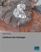 Franz Toula - Lehrbuch der Geologie