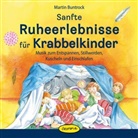Martin Buntrock, Martin Buntrock - Sanfte Ruheerlebnisse für Krabbelkinder, 1 Audio-CD (Hörbuch)