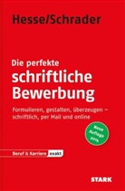 Heß, Jürge Hesse, Jürgen Hesse, SCHRADER, Hans Chr. Schrader, Hans Christian Schrader... - Die perfekte schriftliche Bewerbung