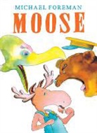 Michael Foreman, Michael Foreman - Moose