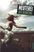 Hannes Treichl - Meuterei des Denkens