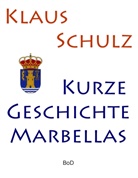Klaus Schulz - Kurze Geschichte Marbellas