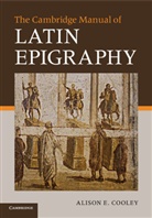 Alison E. Cooley, Alison E. (University of Warwick Cooley, Alison E. (University of Warwick) Cooley - The Cambridge Manual of Latin Epigraphy