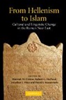 Hannah M. Cotton, Hannah M. Hoyland Cotton, Hannah M. Cotton, Cotton Hannah M., Robert G. Hoyland, Jonathan J. Price... - From Hellenism to Islam