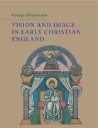 George Henderson, George L. Henderson - Vision and Image in Early Christian England