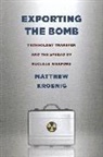 Matthew Kroenig, Matthew H. Kroenig - Exporting the Bomb