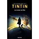 Alexander C. Irvine - Les aventures de Tintin : le roman du film