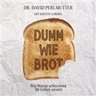 Kristin Loberg, David Perlmutter, David (Dr.) Perlmutter, Matthias Lühn - Dumm wie Brot, Audio-CD (Audio book)