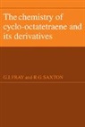 G. I. Fray, G. I. Saxton Fray, G.i. Saxton Fray, R. G. Saxton - Chemistry of Cyclo-Octatetraene and Its Derivatives