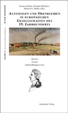Michael G Müller, Karsten Holste, Dietlin Hüchtker, Dietlind Hüchtker, Michael G. Müller - Aufsteigen und Obenbleiben in europäischen Gesellschaften des 19. Jahrhunderts