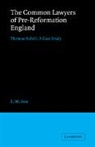E. W. Ives, E. W. (University of Birmingham) Ives - Common Lawyers of Pre-Reformation England