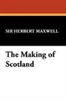 Herbert Maxwell, Sir Herbert Maxwell - The Making of Scotland