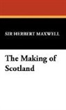 Herbert Maxwell, Sir Herbert Maxwell - The Making of Scotland