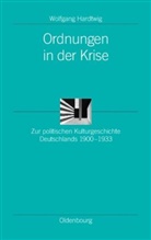 Wolfgan Hardtwig, Wolfgang Hardtwig - Ordnungen in der Krise