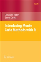 George Casella, Christian Robert, Christian P Robert, Christian P. Robert - Introducing Monte Carlo Methods With R