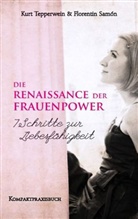 Florentin Samòn, Kur Tepperwein, Kurt Tepperwein - Die Renaissance der Frauenpower - 7 Schritte zur Liebesfähigkeit
