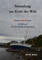 Karl W Bohne, Karl W. Bohne - Strandung am Ende der Welt