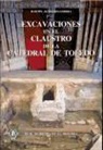 Martín Almagro-Gorbea, Martín . . . [et al. Almagro-Gorbea, Martín . . . [et al. ] Almagro-Gorbea, José María Barranco Ribot, Markel Gorbea Pérez - Excavaciones en el Claustro de la Catedral de Toledo