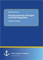 Barbara Berthoud - The Precautionary Principle in EU Risk Regulation: A Matter of Priorities