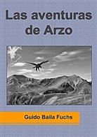 Guido Baila Fuchs - Las aventuras de Arzo