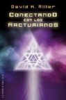 David K. Miller, David K. Miller - Conectando con los arcturianos