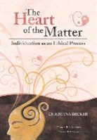 Christina Becker - The Heart of the Matter- Individuation as an Ethical Process; 2nd Edition - HARDCOVER