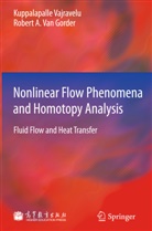 Robert A. van Gorder, Kuppalapall Vajravelu, Kuppalapalle Vajravelu, Robert A Van Gorder, Robert A. Van Gorder - Nonlinear Flow Phenomena and Homotopy Analysis