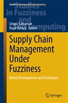 Cengi Kahraman, Cengiz Kahraman, Ba¿ar Öztay¿i, Öztaysi, Öztaysi, Basar Öztaysi... - Supply Chain Management Under Fuzziness