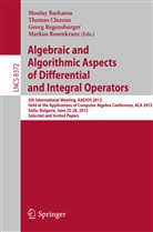 Moulay Barkatou, Thoma Cluzeau, Thomas Cluzeau, Georg Regensburger, Georg Regensburger et al, Markus Rosenkranz - Algebraic and Algorithmic Aspects of Differential and Integral Operators