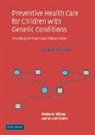 W. Carl Cooley, W.carl Cooley, Golder N. Wilson, Golder N. Cooley Wilson, Wilson Golder N. - Preventive Health Care for Children With Genetic Conditions