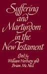 William Horbury, William Mcneil Horbury, William Horbury, Horbury William, Brian Mcneil - Suffering and Martyrdom in the New Testament