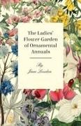Jane Loudon - The Ladies Flower-Garden of Ornamental a
