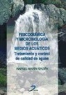 Rafael Marín Galvín - Fisicoquímica y microbiología de los medios acuáticos : tratamiento y control de calidad de aguas