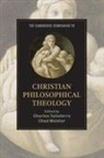 Charles Taliaferro, Charles (St Olaf College Taliaferro, Charles C. Taliaferro, Charles Meister Taliaferro, Chad Meister, Chad (Bethel College Meister... - Cambridge Companion to Christian Philosophical Theology