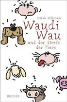 Stefan Schlenker - Waudi Wau und der Streik der Tiere