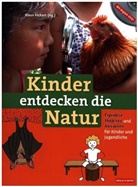 Ulrik Balzer, Ulrike Balzer, Wolfgang Dietzen, Nontir Kigle, Nontira Kigle, Stephanie u Krüger... - Kinder entdecken die Natur, m. 1 DVD