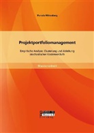 Pamela Wittenberg - Projektportfoliomanagement: Empirische Analyse, Clusterung und Ableitung stochastischer Kostenverläufe