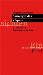 Robert Gugutzer - Soziologie des Körpers