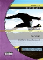 Jan Schultheiß - Parkour: Eine Chance für den Schulsport