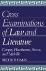 Brook Thomas, Brook (University of California Thomas, Albert Gelpi, Ross Posnock - Cross-Examinations of Law and Literature