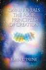 John Payne, John L. Payne - Omni Reveals the Four Principals of Creation