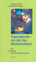 Eberhard Fincke, Susann Krahe, Susanne Krahe - Organspende - ein Akt der Nächstenliebe?