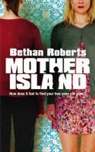 Bethan Roberts - Mother Island