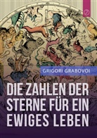Grigori Grabovoi - Die Zahlen der Sterne für ein ewiges Leben